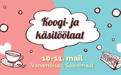 SAAREMAA, SIIT ME TULEME, KOOGI- JA KÄSITÖÖLAAT, 10.05-11.05.2019 VANAMÕISA